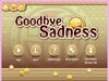 Goodbye Sadness  (笑脸碰哭脸)