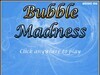 Bubble Madness  (泡沫的瘋狂)